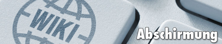 Abschirmung 1 Abschirmung im Fachwort-Wiki