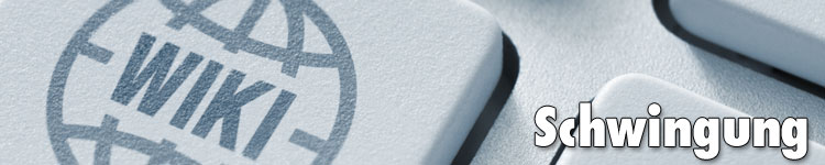 Schwingung 7 Schwingung im Fachwort-Wiki