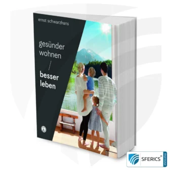 Gesünder wohnen - besser leben | Einrichten im 21. Jahrhundert: So schützen Sie sich vor schädlichen Einflüssen | Fachbuch von Ernst Schwarzhans